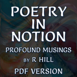 POETRY IN NOTION by R HILL | PDF Version